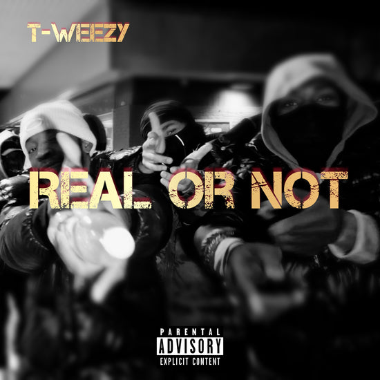 Cover art. Real or not by T-WEEZY